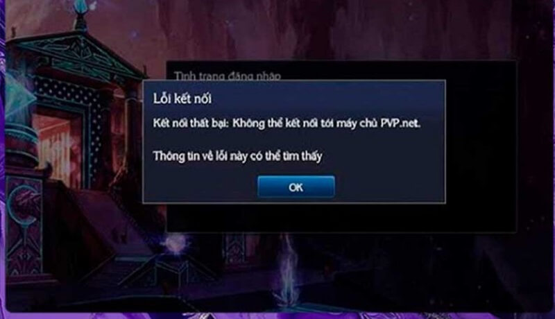 Mất kết nối vào LoL có thể do nhiều nguyên nhân khác nhau