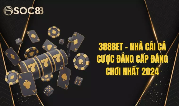 388bet - Nhà Cái Cá Cược Đẳng Cấp Đáng Chơi Nhất 2024 4 388bet - Nhà Cái Cá Cược Đẳng Cấp Đáng Chơi Nhất 2024