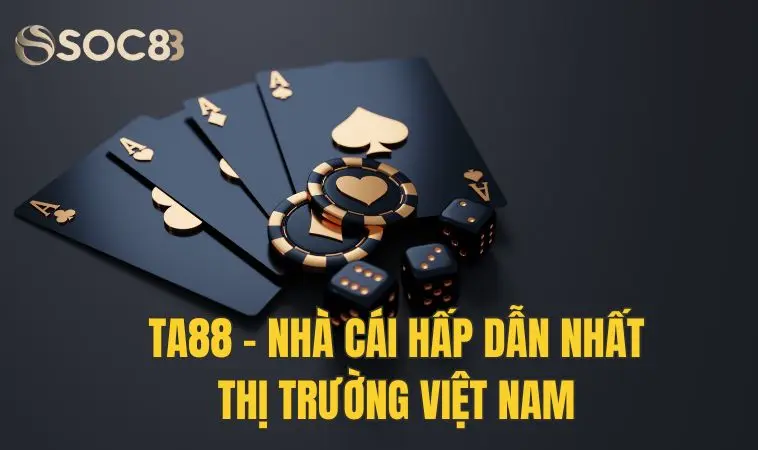 Giới thiệu Ta88 - Nhà cái hấp dẫn nhất thị trường Việt Nam 5 Giới thiệu Ta88 - Nhà cái hấp dẫn nhất thị trường Việt Nam